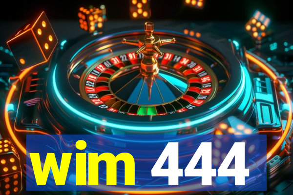 wim 444